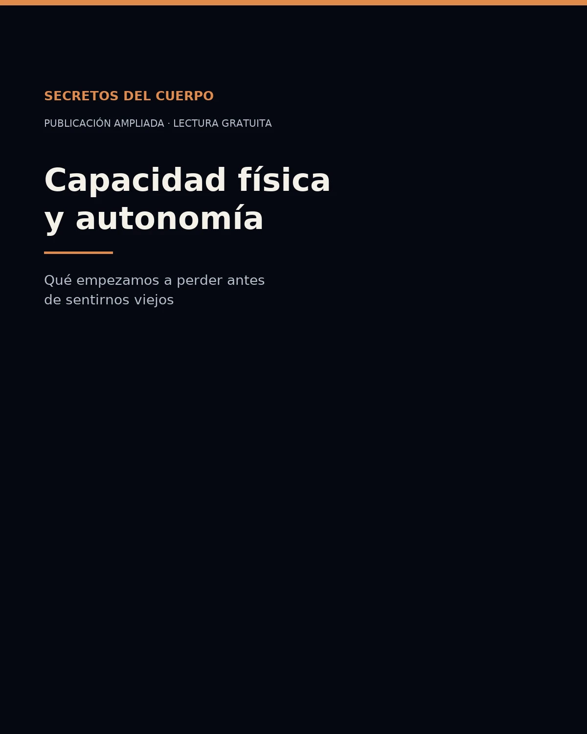 Portada editorial de Secretos del Cuerpo para «Capacidad física y autonomía», sobre fondo oscuro con acento cobre.
